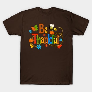 Be Thankful Thanksgiving Art T-Shirt